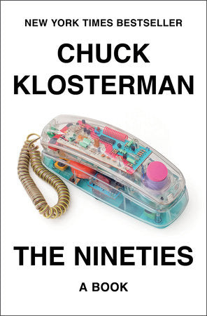 The Nineties By Chuck Klosterman (Hardcover)