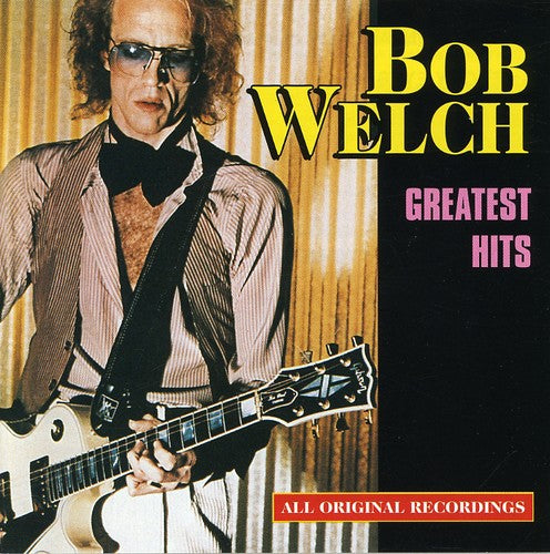 the album cover for Bob Welch - Greatest Hits