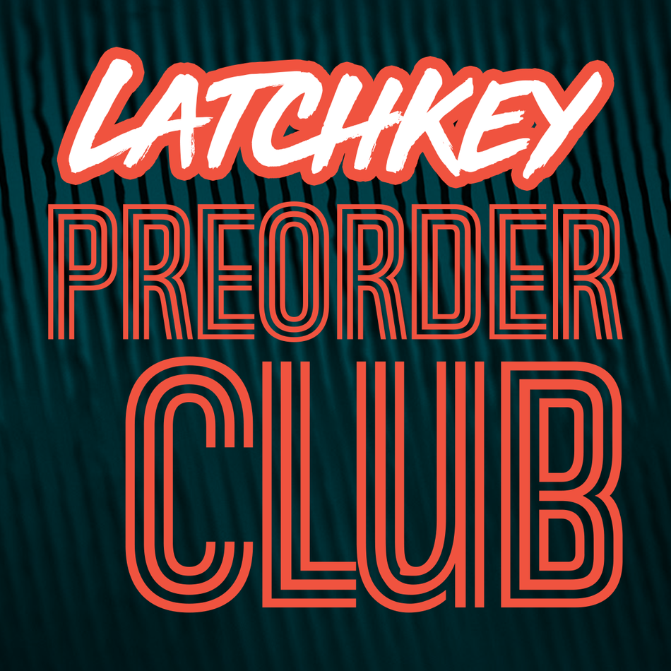 Sign up for the Latchkey Vinyl Preorder Club!