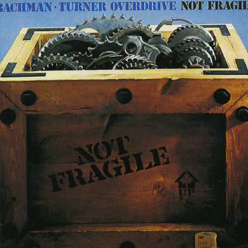 the album cover for Bachman Turner Overdrive - Not Fragile