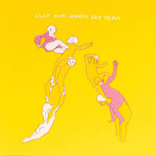Clap Your Hands Say Yeah - Clap Your Hands Say Yeah (20th Anniversary Edition)