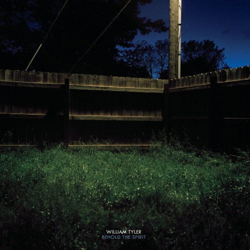 the album cover for William Tyler - Behold The Spirit [Limited Edition]