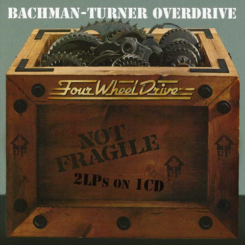 the album cover for Bachman Turner Overdrive - Not Fragile/Four Wheel Drive [Import]