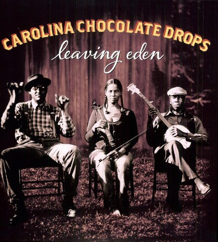 the album cover for Carolina Chocolate Drops - Leaving Eden
