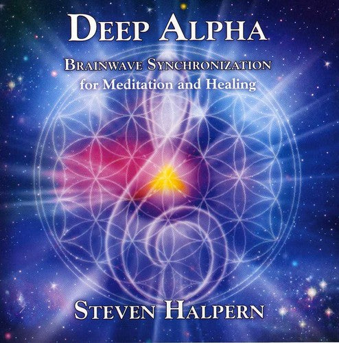the album cover for Steven Halpern - Deep Alpha: Brainwave Synchronization For Meditation and Healing