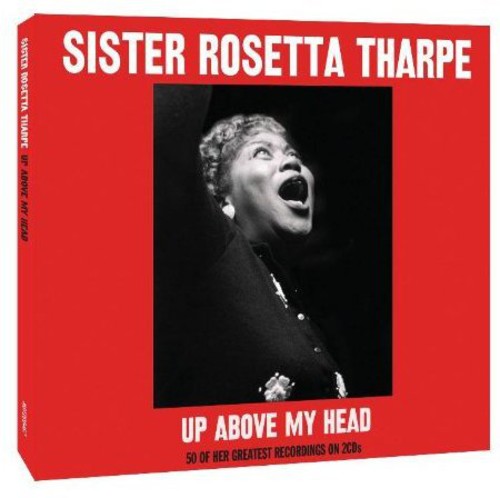 the album cover for Sister Rosetta Tharpe - Up Above My Head [Import]