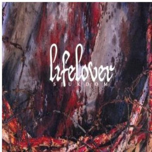 the album cover for Lifelover - Sjukdom