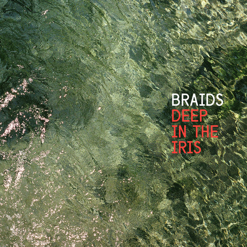 the album cover for Braids - Deep In The Iris [Vinyl]