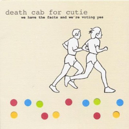 the album cover for Death Cab for Cutie - We Have The Facts and We're Voting Yes