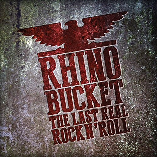 the album cover for Rhino Bucket - Last Real Rock N' Roll