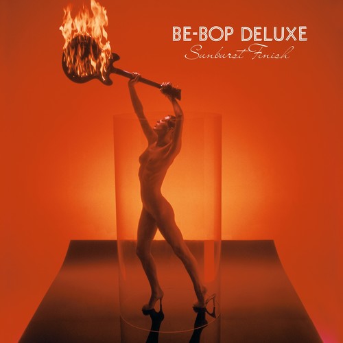 the album cover for Be Bop Deluxe - Sunburst Finish (Exp) [Remastered] (Uk)