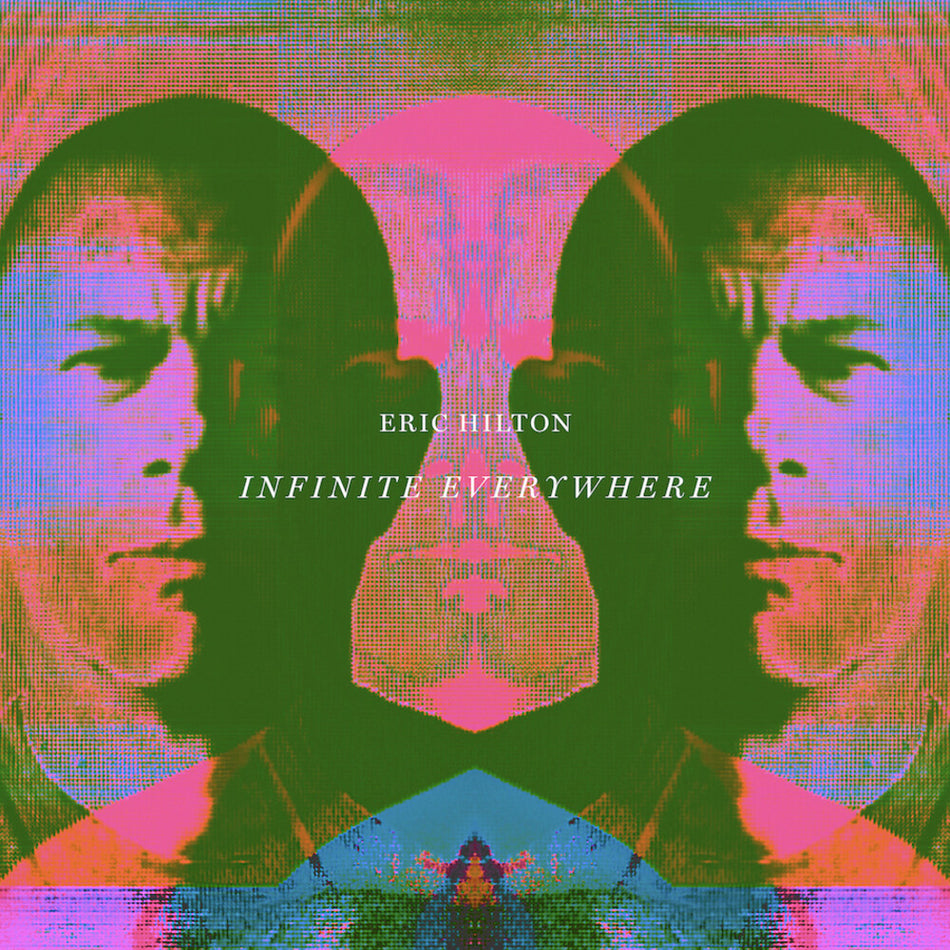 the album cover for Eric Hilton - Infinite Everywhere [LP]