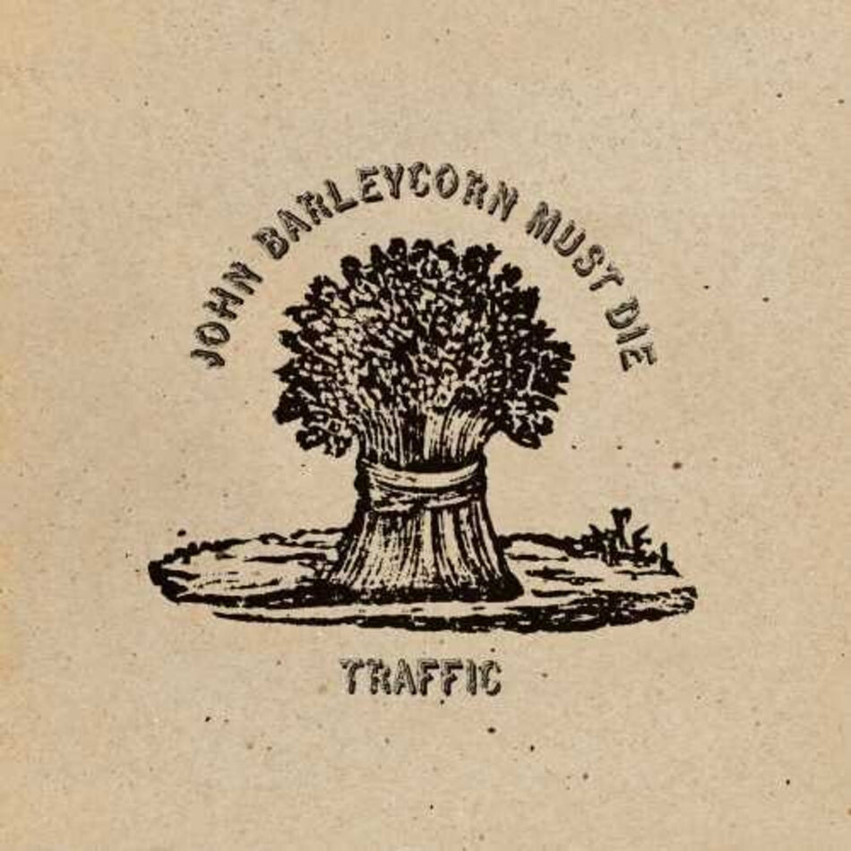 the album cover for Traffic - John Barleycorn Must Die: Remastered [LP]