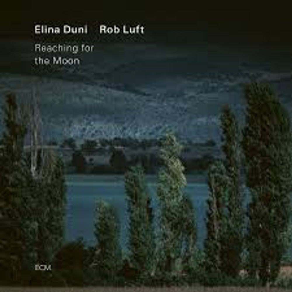 the album cover for Elina Duni  / Luft,Rob - Reaching For The Moon