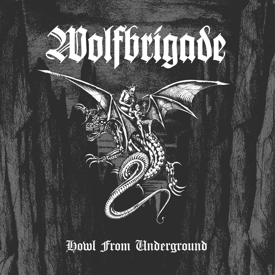 the album cover for Wolfbrigade - Howl From Underground