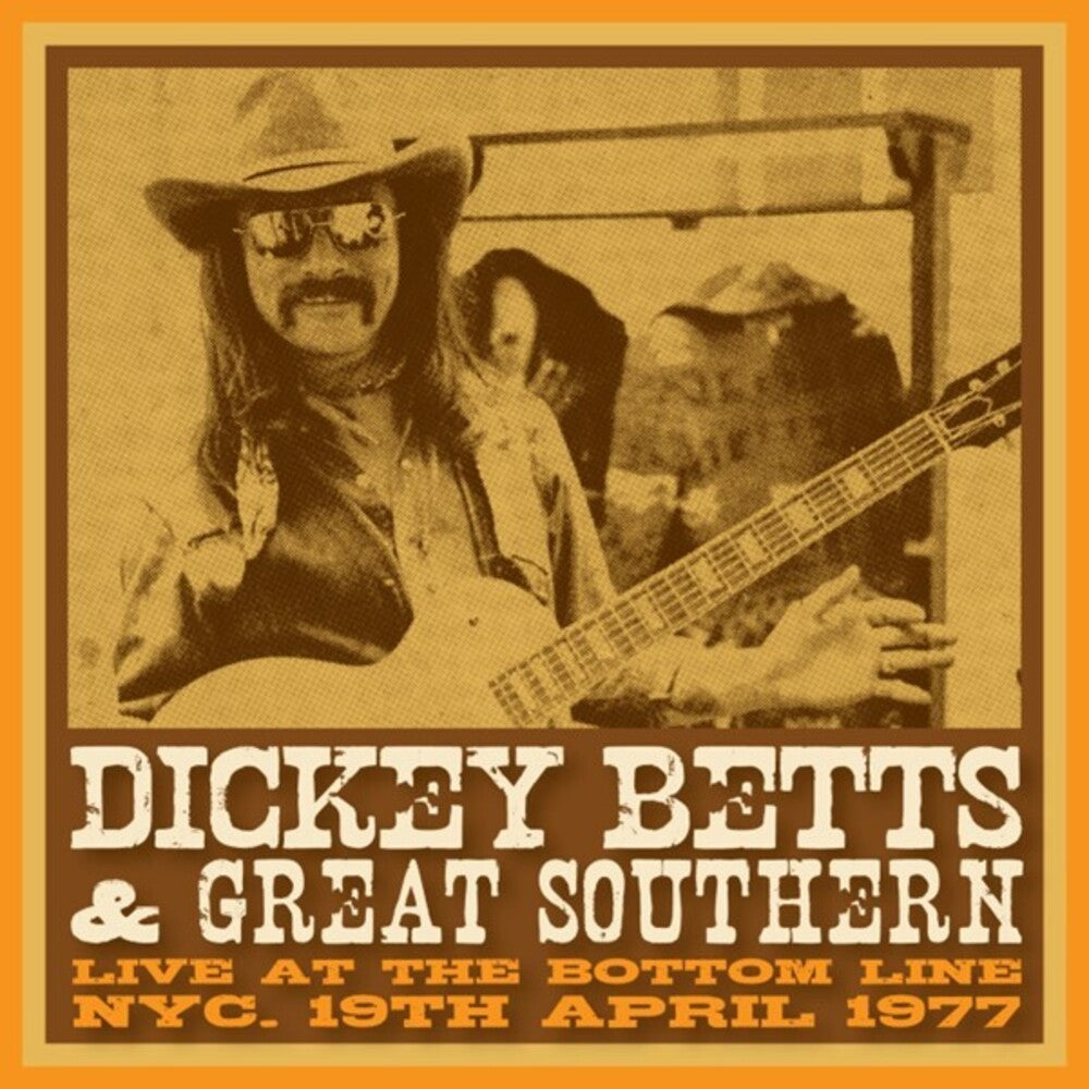 the album cover for Dickey Betts  & Great Southern - Bottom Line Nyc 19 April 1977 [Colored Vinyl] (Ylw) (Uk)