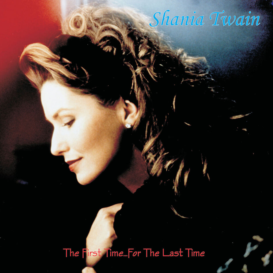 the album cover for Shania Twain - First Time For The Last Time (Canadian Edition)