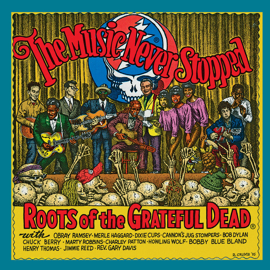 the album cover for Music Never Stopped: Roots Of The Grateful Dead - Music Never Stopped: Roots Of The Grateful Dead