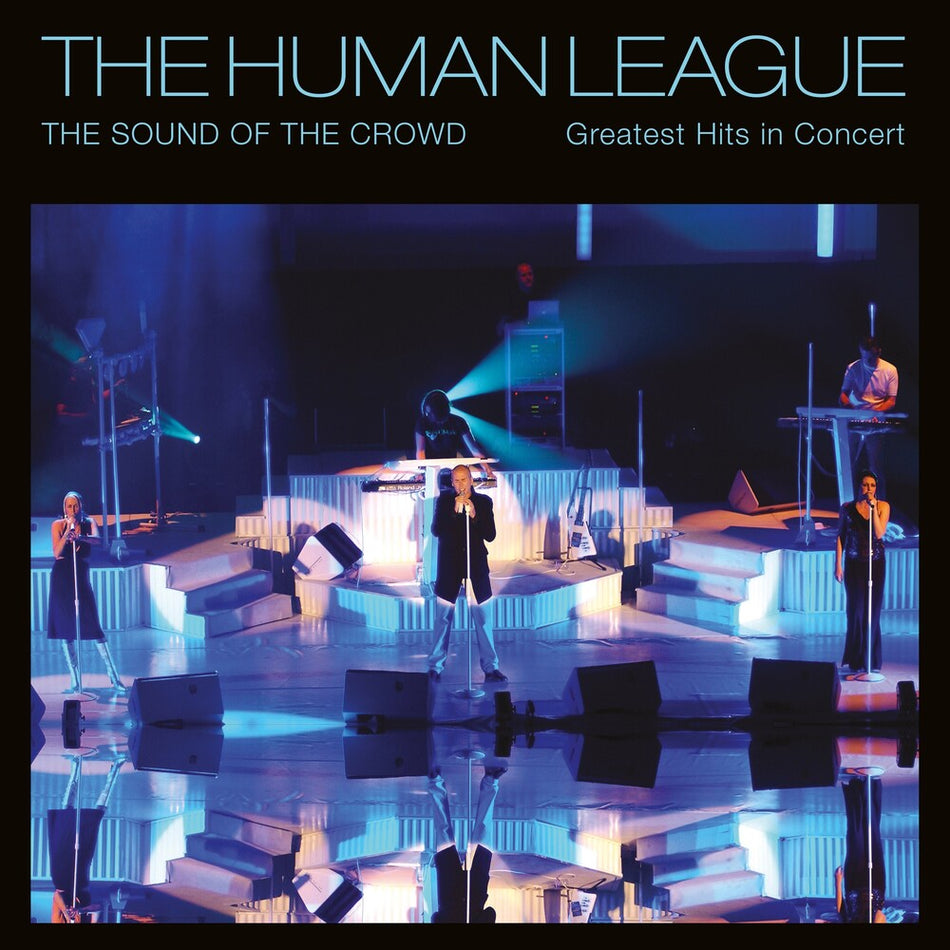 the album cover for Human League - Sound Of The Crowd: Greatest Hits In Concert