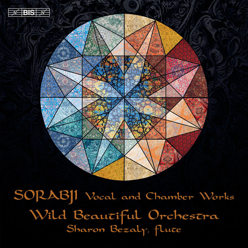 the album cover for Sorabji / Bezaly / Wild Beautiful Orchestra - Vocal & Chamber Works (Hybr)