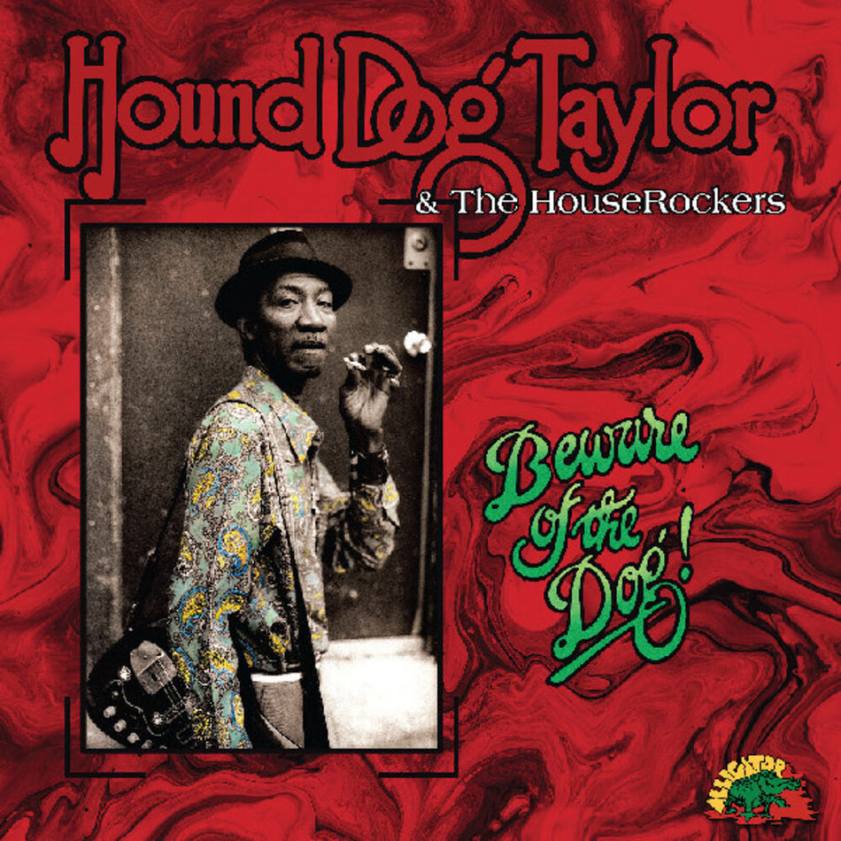the album cover for Hound Dog Taylor - Beware Of The Dog [Colored Vinyl] (Grn) [Indie Exclusive]