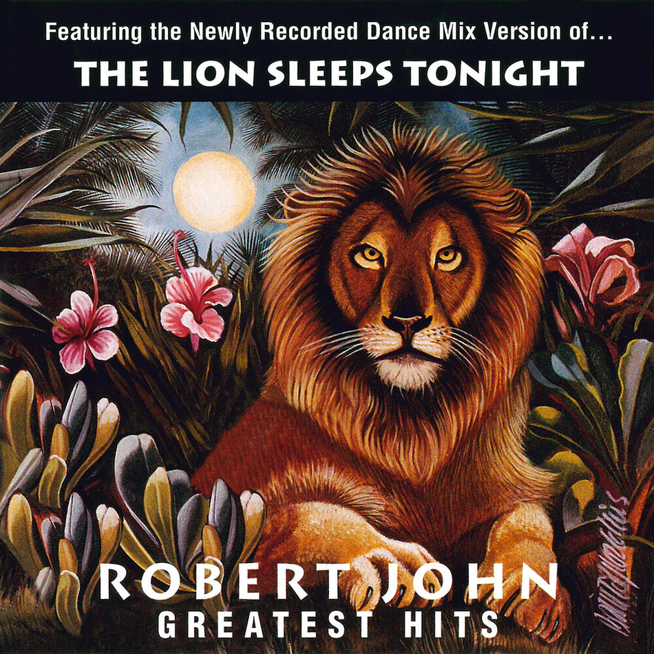 the album cover for Robert John - Greatest Hits - The Lion Sleeps Tonight