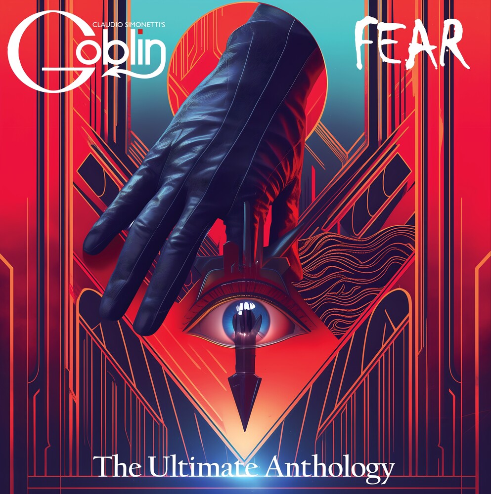 the album cover for Claudio Simonetti's Goblin (Dlx) - Fear: The Ultimate Anthology [Deluxe]