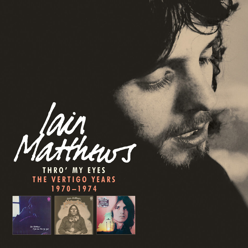 the album cover for Iain Matthews - Thro My Eyes: The Vertigo Years 1970-1974 (Box)