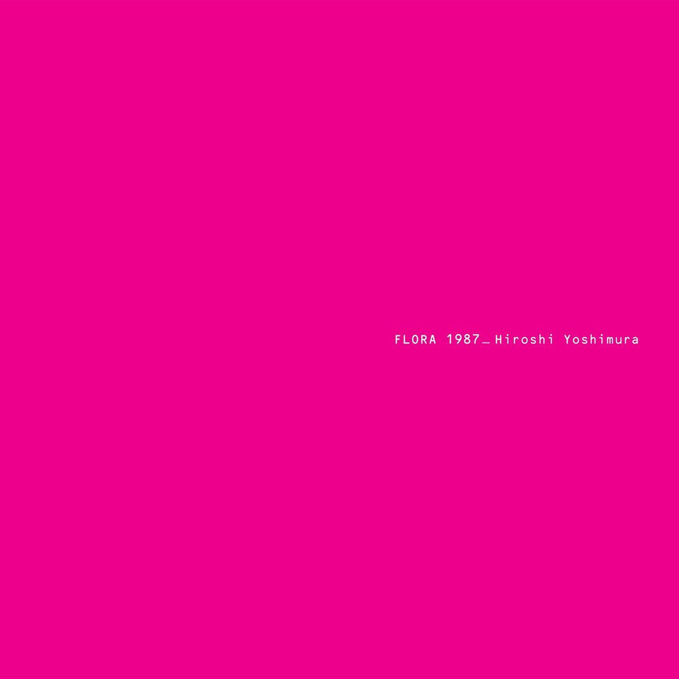 the album cover for Hiroshi Yoshimura - Flora [Digipak]