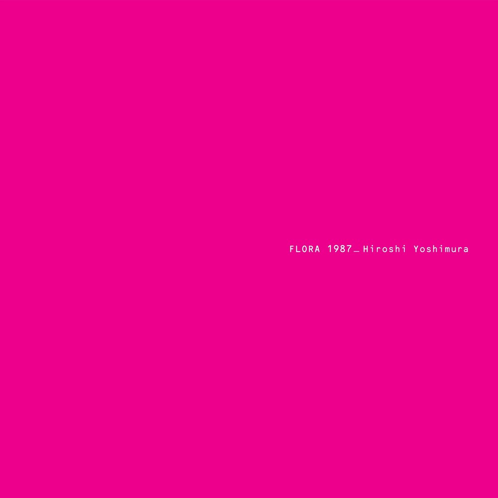 the album cover for Hiroshi Yoshimura - Flora