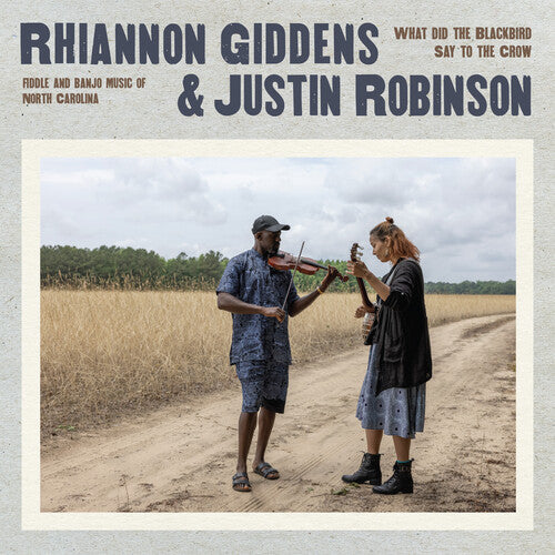 Rhiannon Giddens & Justin Robi - What Did The Blackbird Say To LP