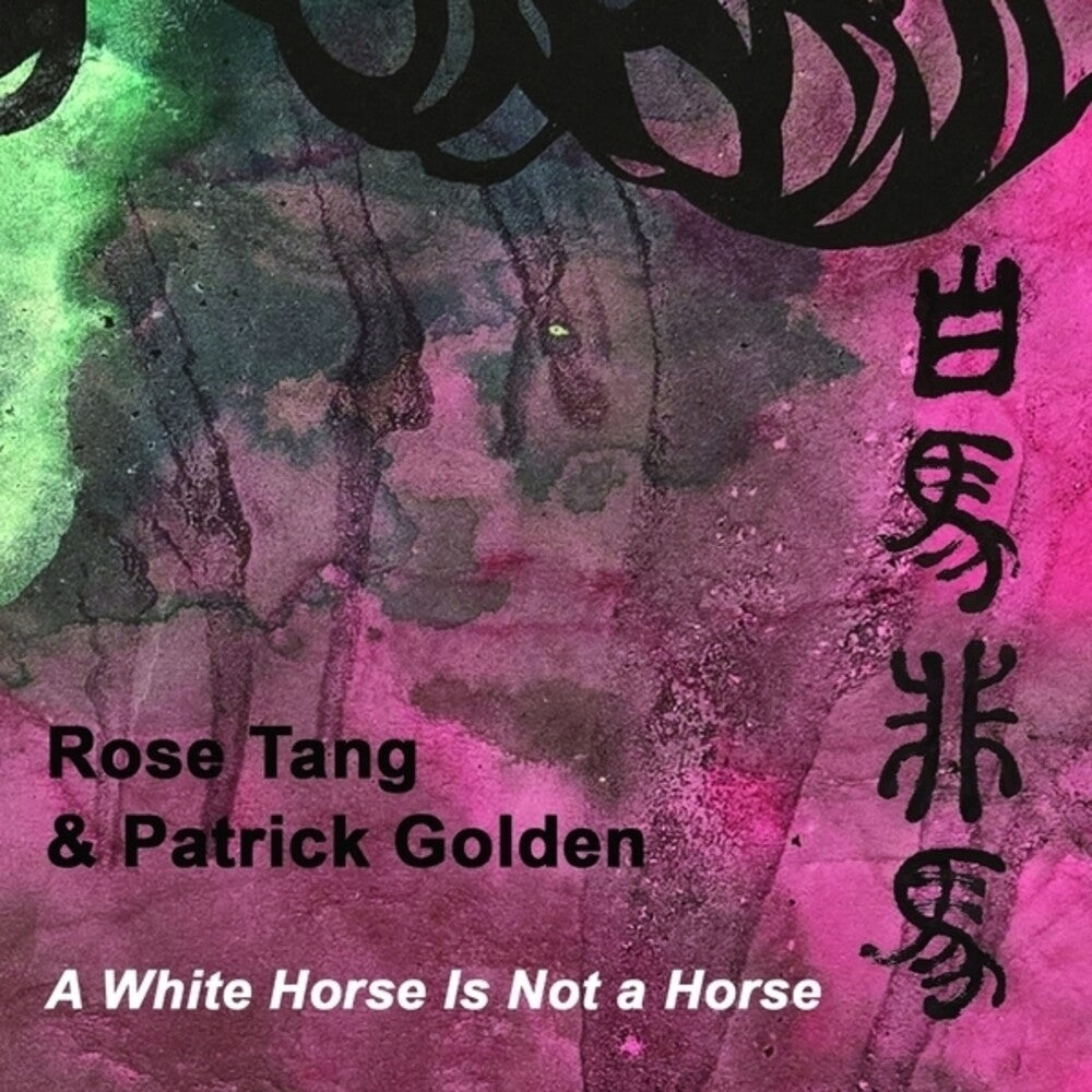 the album cover for Rose Tang  / Golden,Patrick - White Horse Is Not A Horse