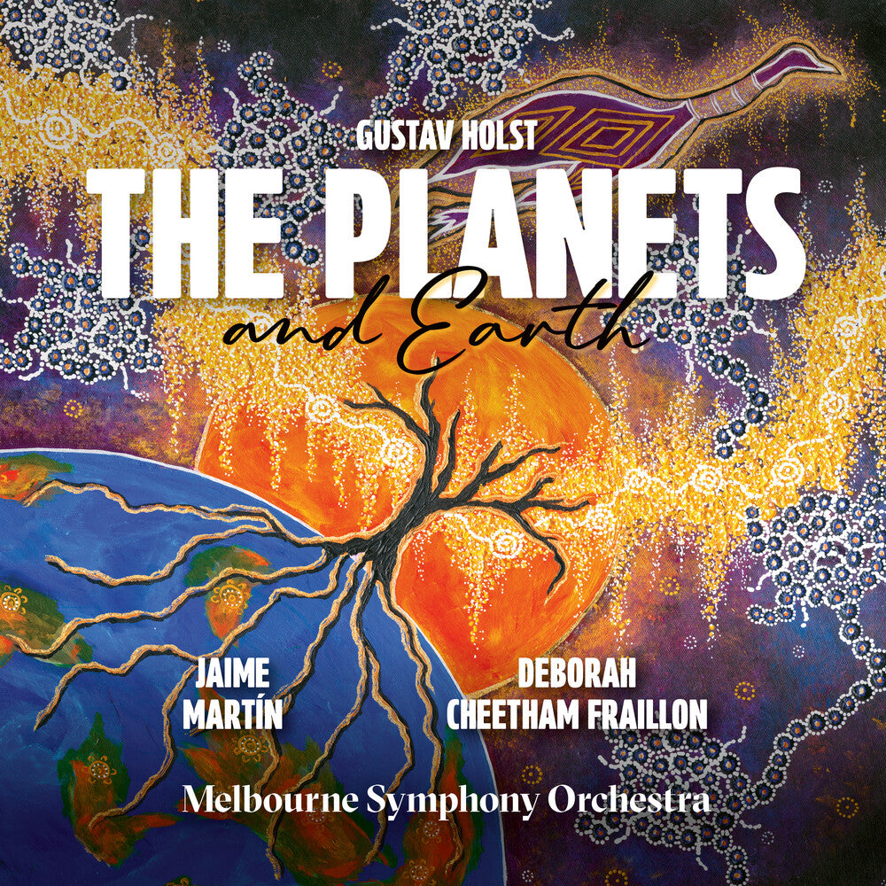 the album cover for Deborah Fraillon  Cheetham - Holst: The Planets Cheetham Fraillon: Earth