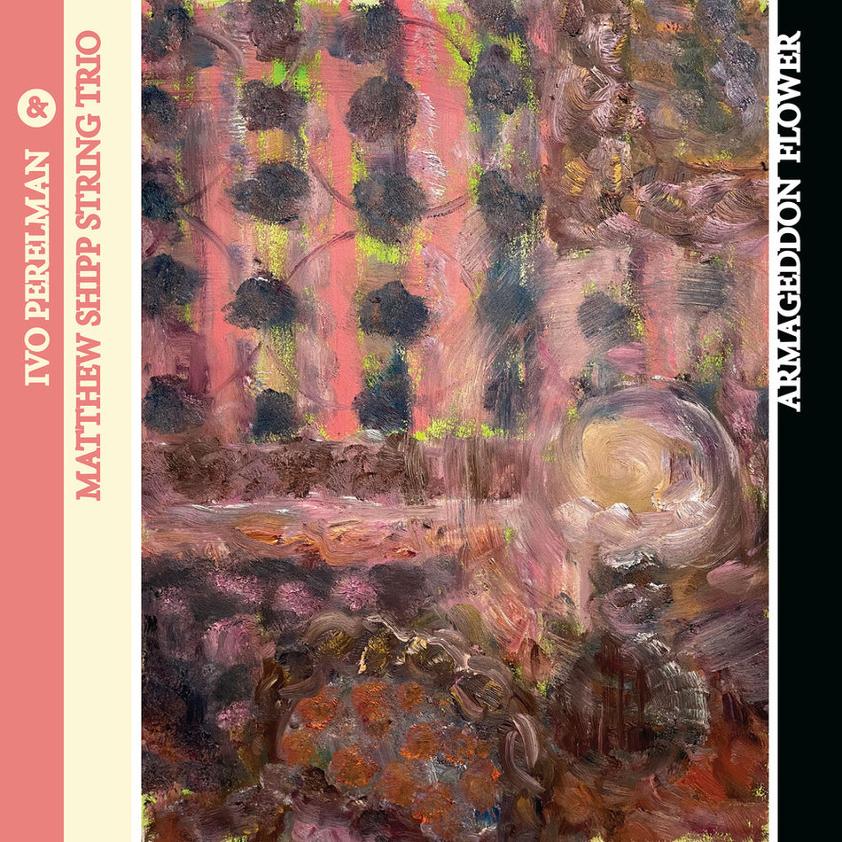 the album cover for Ivo Perelman  / Shipp,Matthew String Trio - Armageddon Flower