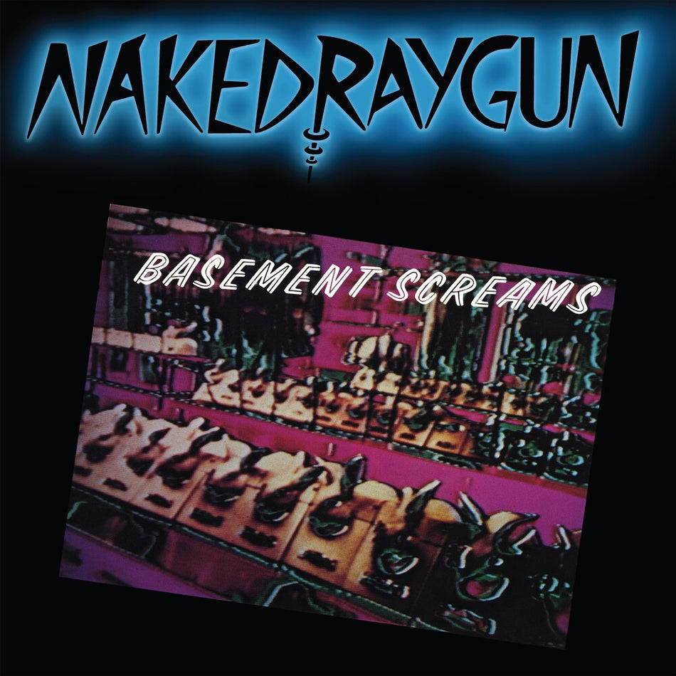 the album cover for Naked Raygun - Basement Screams - Blue (Blue) [Colored Vinyl] [Remastered]