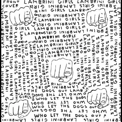 Lambrini Girls - Who Let The Dogs Out LP (Limited Slutcore Version For Kids Who Can't Read Good, 140 Gram Vinyl)