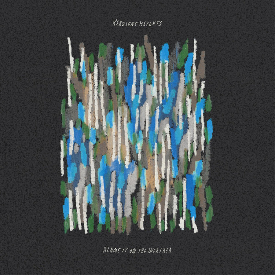 the album cover for Kerosene Heights - Blame It On The Weather [Clear Vinyl]