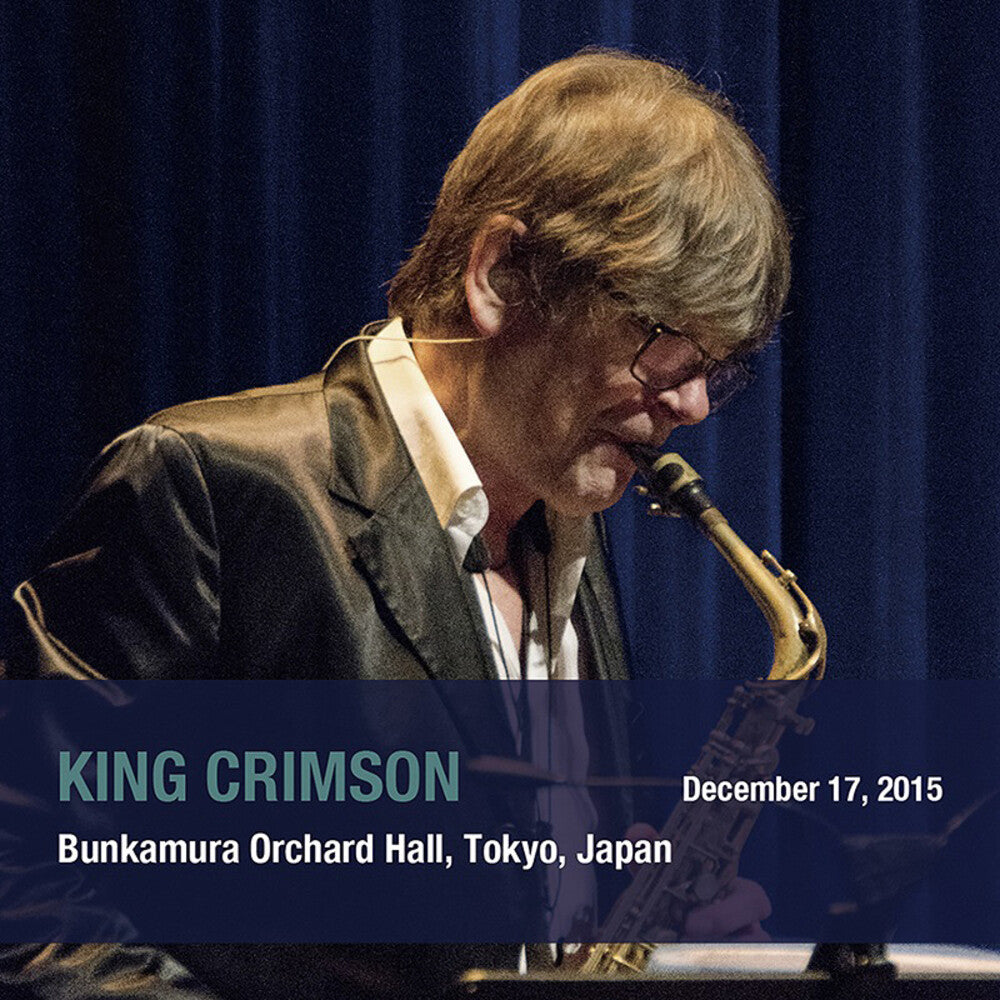 the album cover for King Crimson - December 17 2015 Bunkamura Orchard Hall Tokyo