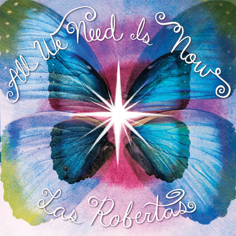 the album cover for Las Robertas - All We Need Is Now - Green [Colored Vinyl] (Lime)