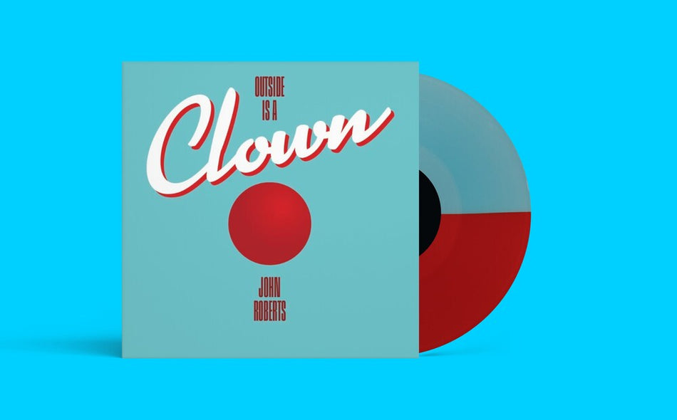the album cover for John Roberts - Outside Is A Clown [Colored Vinyl]