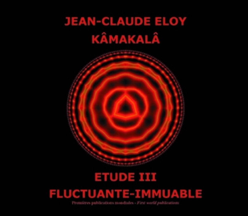 the album cover for Jean-claude Eloy - Kamakala - Etude Iii - Fluctuante Immuable