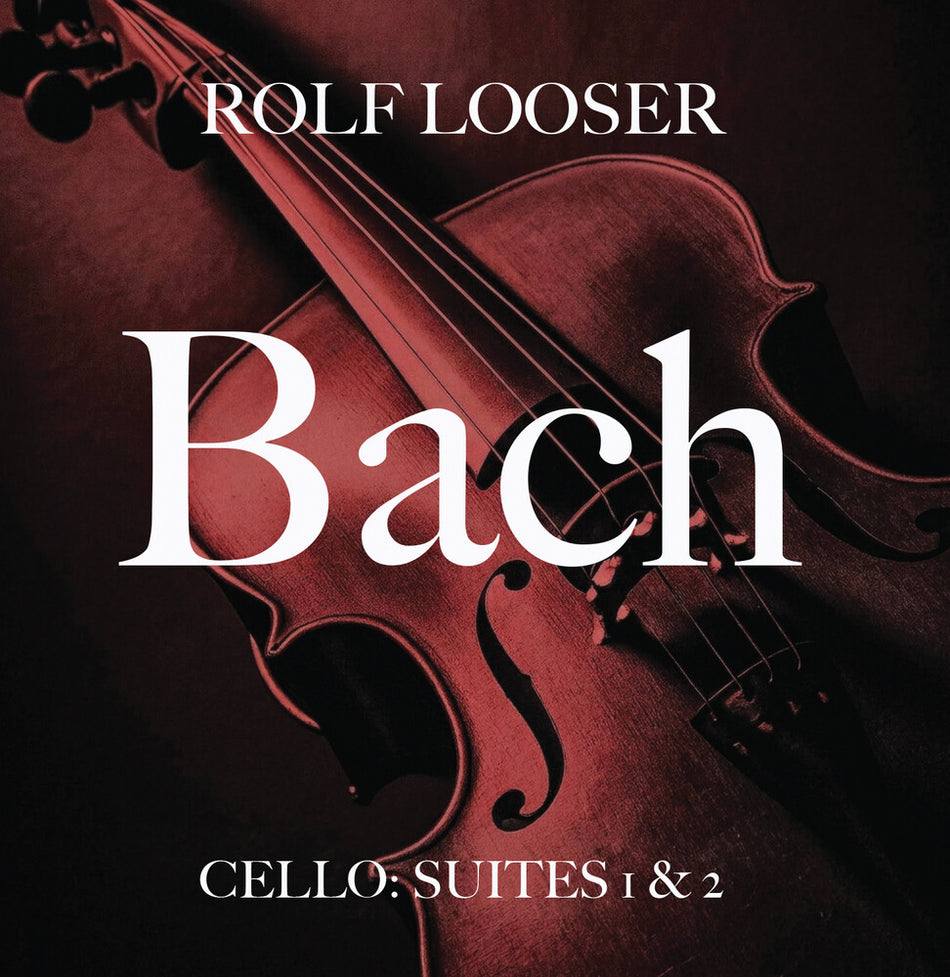 the album cover for Looser, Rolf - Bach - Cello: Suites 1 & 2