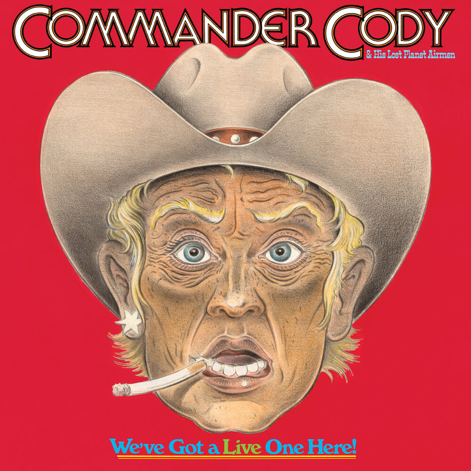 the album cover for Commander Cody and His Lost Pl - We've Got a Live One Here (brick & Mortar Exclusive) [2LP]