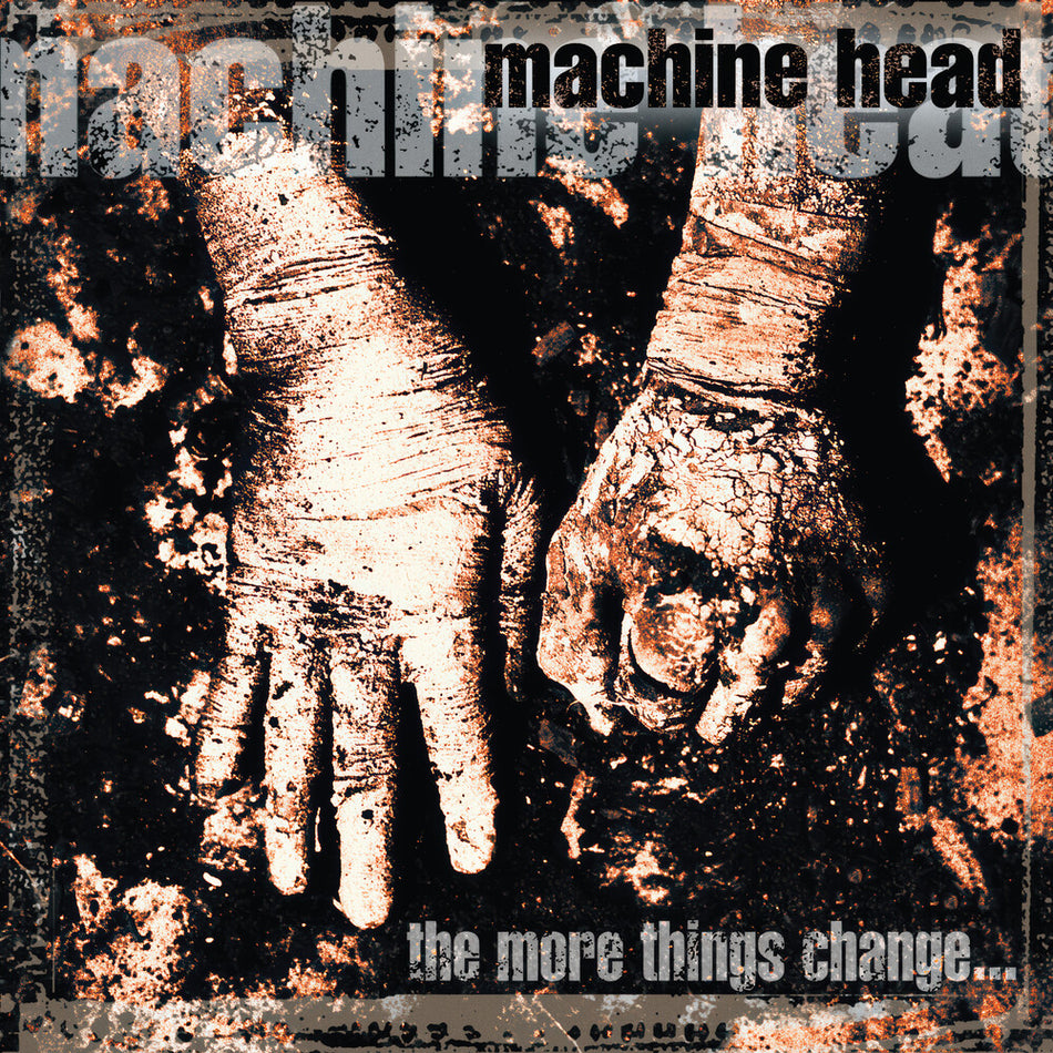 the album cover for Machine Head - More Things Change (Ofgv)
