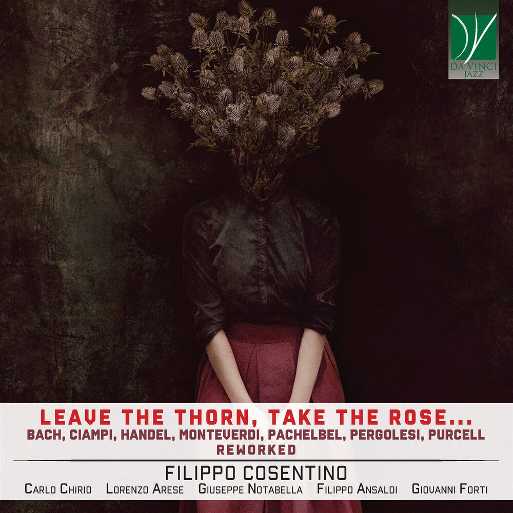 the album cover for Filippo Cosentino - Leave The Thorn Take The Rose