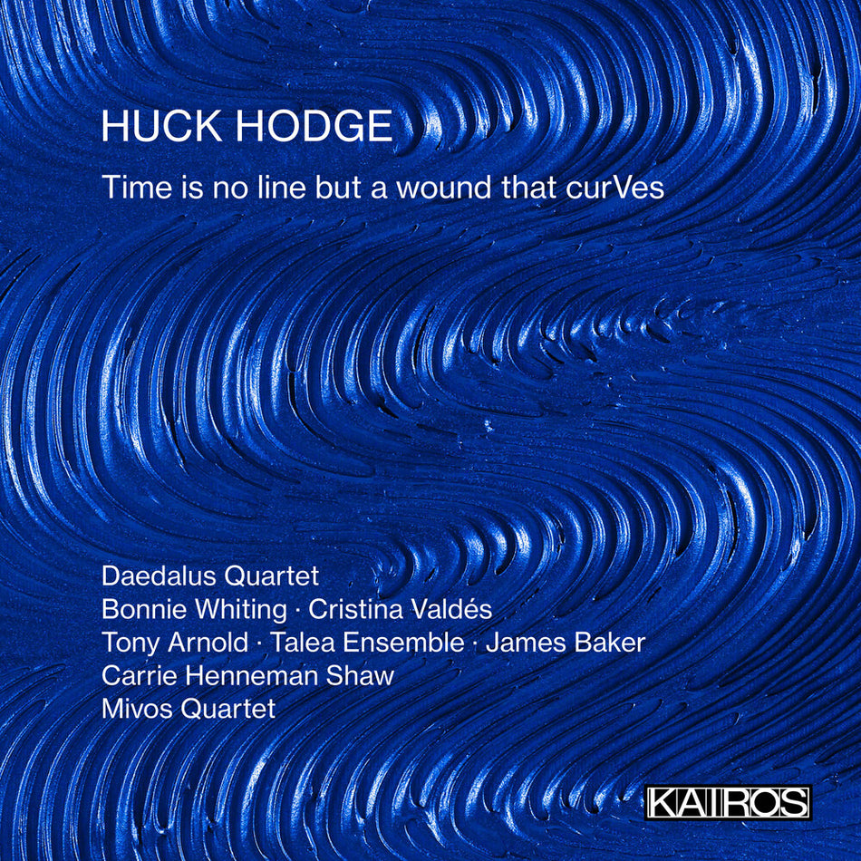 the album cover for Huck Hodge - Time Is No Line But A Wound That Curves