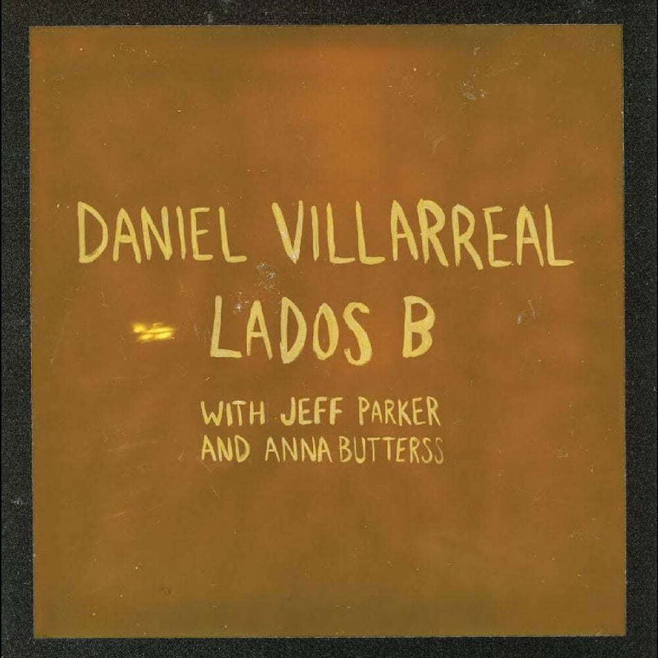 the album cover for Daniel Villarreal - Lados B - Orange [Colored Vinyl] (Ofgv) (Org)