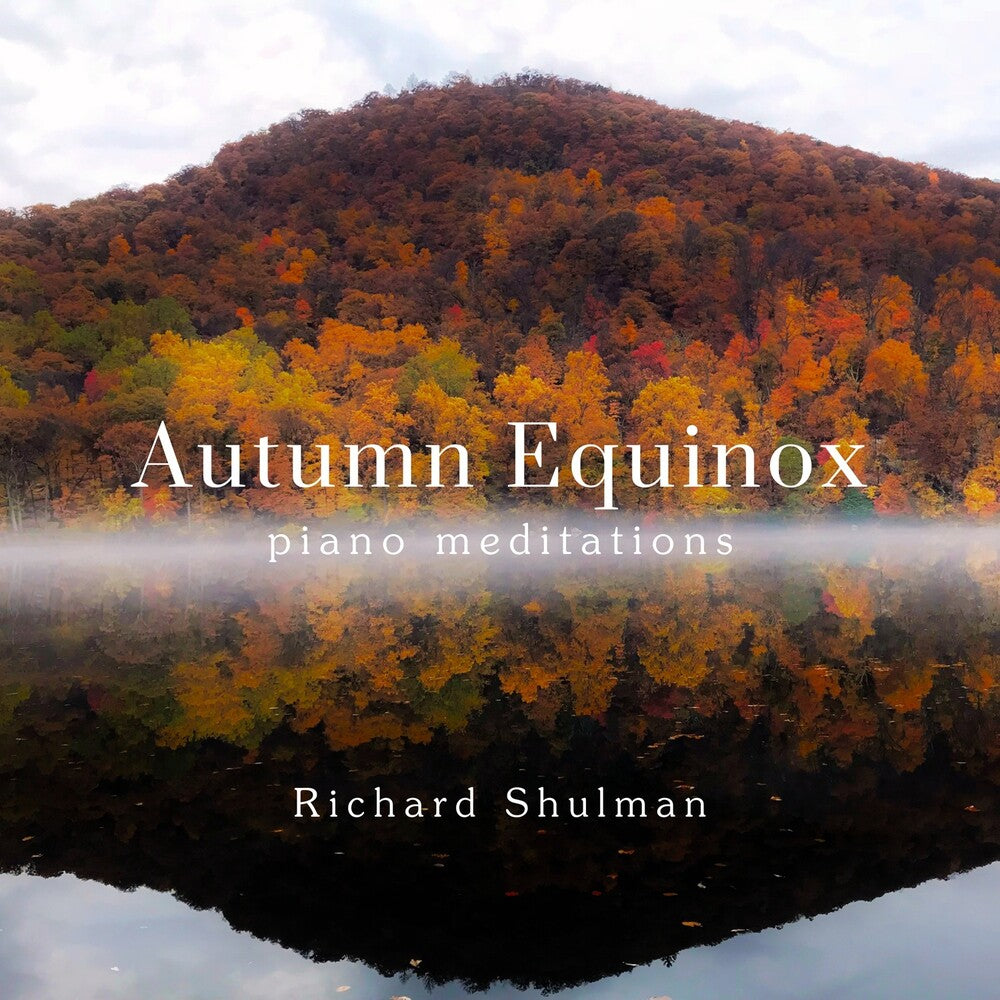 the album cover for Richard Shulman - Autumn Equinox: Piano Meditations [Digipak]