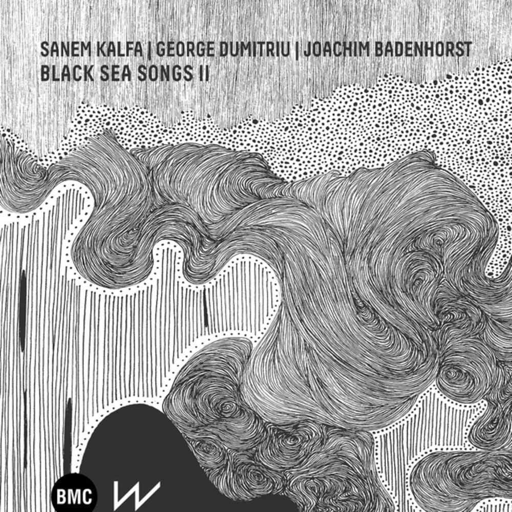 the album cover for Sanem Kalfa  / George Dumitriu / Joachim Badenhorst - Black Sea Songs Ii