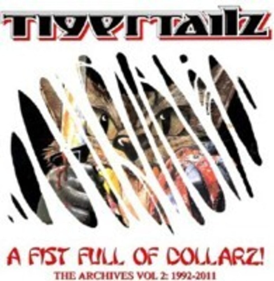 the album cover for Tigertailz - Fist Full Of Dollarz The Archives Vol 2: 1992-2011
